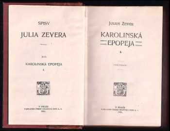 Julius Zeyer: Karolinská epopeja I + II