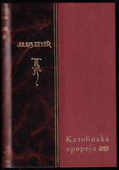 Julius Zeyer: Karolinská epopeja