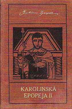 Julius Zeyer: Karolinská epopeja