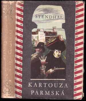 Kartouza parmská - Stendhal (1957, Státní nakladatelství krásné literatury, hudby a umění) - ID: 257420