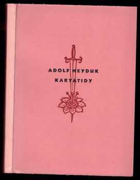 Adolf Heyduk: Karyatidy - DŘEVORYTY FERDIŠ DUŠA, PODPIS FERDIŠ DUŠA - VÝTISK 42 Z 80