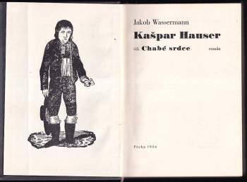 Jakob Wassermann: Kašpar Hauser, čili, Chabé srdce