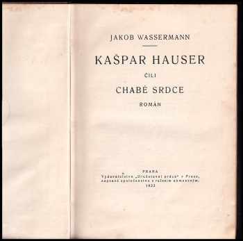 Jakob Wassermann: Kašpar Hauser, čili, Chabé srdce