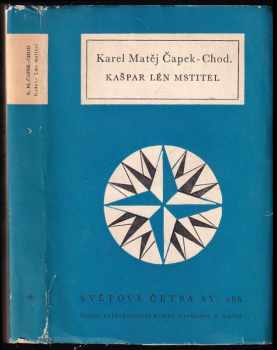 Kašpar Lén mstitel - Karel Matěj Čapek Chod (1962, Státní nakladatelství krásné literatury a umění) - ID: 655355