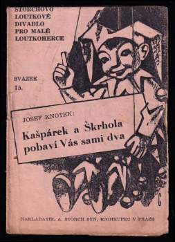 Josef Knotek: Kašpárek a Škrhola pobaví vás sami dva