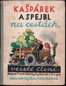 Kašpárek a Spejbl na cestách : veselé čtení - Frank Wenig (1930, Vojtěch Šeba) - ID: 660410