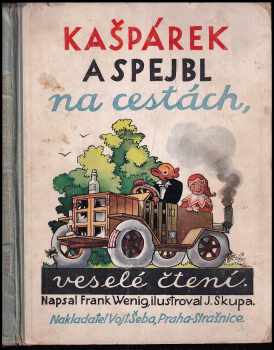 Kašpárek a Spejbl na cestách : veselé čtení - Frank Wenig (1930, Vojtěch Šeba) - ID: 724415