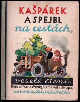 Kašpárek a Spejbl na cestách : veselé čtení - Frank Wenig (1930, Vojtěch Šeba) - ID: 194423