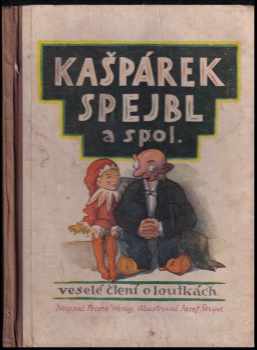 Kašpárek, Spejbl a spol : veselé čtení - Frank Wenig (1929, Vojtěch Šeba) - ID: 191043