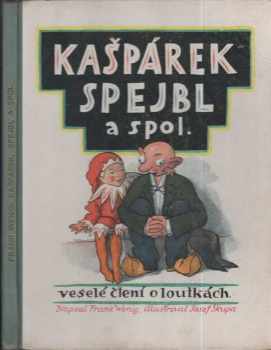 Kašpárek, Spejbl a spol : veselé čtení - Frank Wenig (1931, Vojtěch Šeba) - ID: 500477