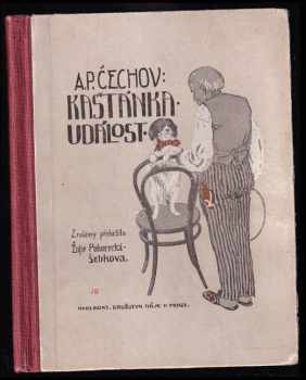 Anton Pavlovič Čechov: Kaštánka ; Událost : dvě povídky