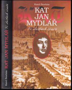 Kat Jan Mydlář - ve službách císařů - Karel Štorkán (1997, Sedistra) - ID: 356597