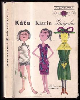 Alena Santarová: Káťa, Katrin, Katynka