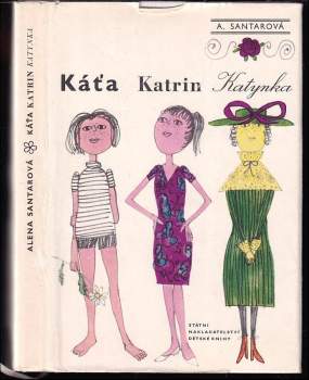 Alena Santarová: Káťa, Katrin, Katynka