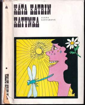 Alena Santarová: Káťa, Katrin, Katynka