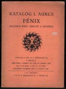 Katalog 1. aukce Fenix kolekce knih, obrazů a grafiky ... v Praze II