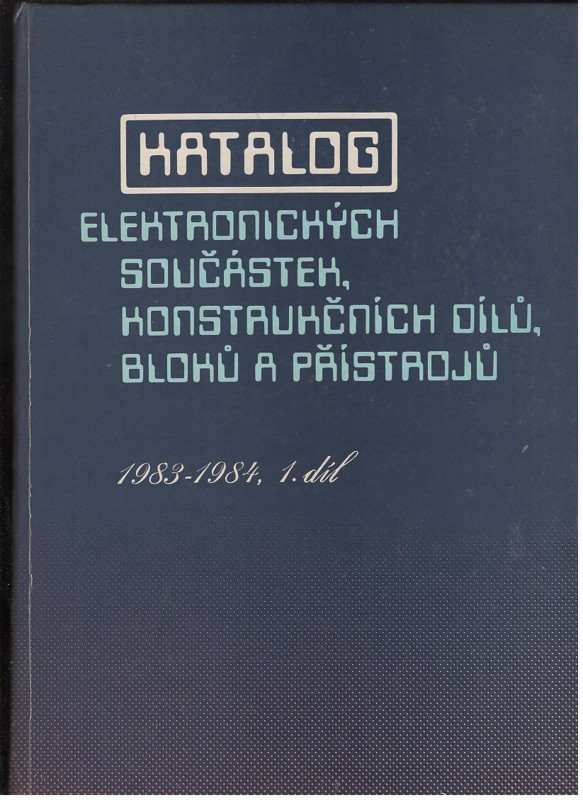 Katalog elektronických součástek, konstrukčních dílů, bloků a přístrojů