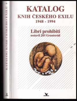 Katalog knih českého exilu 1948-1994 Libri prohibiti
