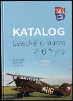 Jiří Rajlich: Katalog Leteckého muzea VHÚ Praha
