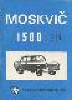 Katalog náhradních dílů osobního automobilu Moskvič 1500 typ 2140 a 2137