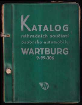 Katalog náhradních součástí osobního automobilu Wartburg 9-99-306