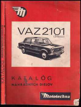 Terézia Onofrejová: Katalóg náhradných dielov VAZ - sedan 2101 VAZ - combi 2101