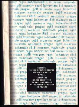Jiří Kouřimský: Katalog sbírky drahých kamenů Národního muzea v Praze