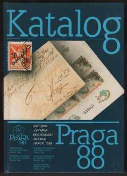 Katalog : Světová výstava poštovních známek Praga 1988. Praha 26.8.-4.9.1988