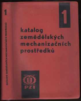 Josef Lacman: Katalog zemědělských mechanizačních prostředků. Díl 1