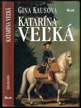 Katarína Veľká - Gina Kaus (1998, Ikar) - ID: 690152