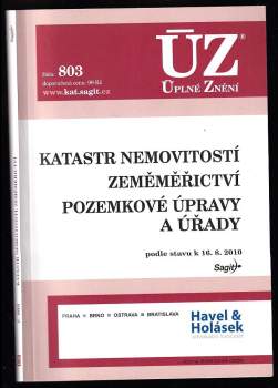 Katastr nemovitostí ; Zeměměřictví ; Pozemkové úpravy a úřady : podle stavu k 16.8.2010