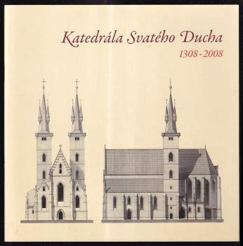 Katedrála Svatého Ducha 1308-2008