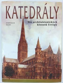 Katedrály : sto architektonických klenotů Evropy