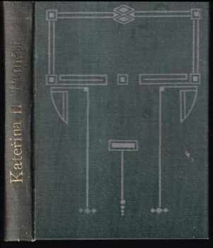Kateřina: Kateřina II. císařovna ruská
