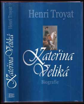Henri Troyat: Kateřina Veliká