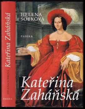 Kateřina Zaháňská - Helena Sobková (2007, Paseka) - ID: 1167235