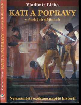 Vladimír Liška: Kati a popravy v českých dějinách