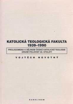 Katolická teologická fakulta 1939-1990