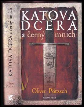 Oliver Pötzsch: Katova dcera a černý mnich
