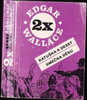 Edgar Wallace: Katuška a deset ; Smečka děsu