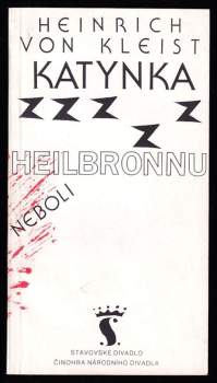 Heinrich von Kleist: Katynka z Heilbronnu neboli Zkouška ohněm