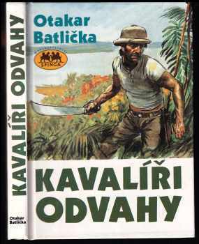 Kavalíři odvahy - Otakar Batlička (1992, Sfinga) - ID: 497099