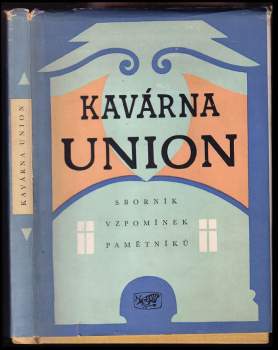 Kavárna Union : sborník vzpomínek pamětníků