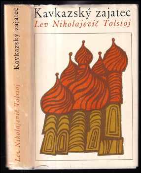 Lev Nikolajevič Tolstoj: Kavkazský zajatec