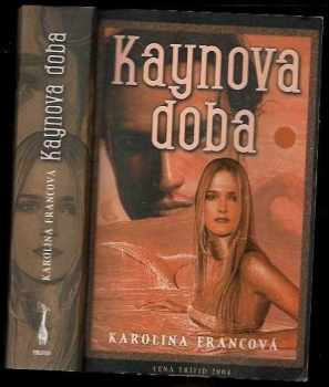 Karolina Francová: Kaynova doba