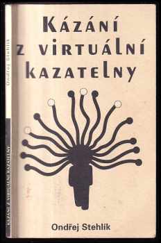 Ondřej Stehlík: Kázání z virtuální kazatelny - PODPIS AUTORA