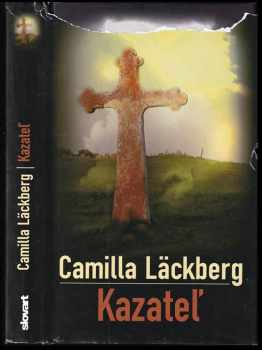 Kazateľ - Camilla Läckberg (2009, Slovart) - ID: 3702642