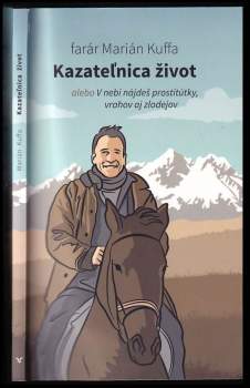 Kazateľnica život, alebo, V nebi nájdeš prostitútky, vrahov aj zlodejov