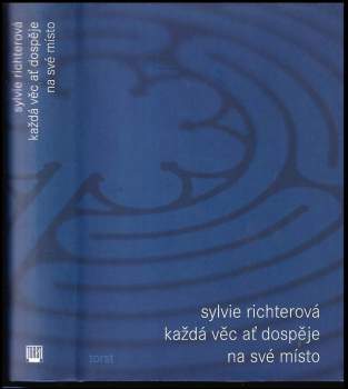 Sylvie Richterová: Každá věc ať dospěje na své místo