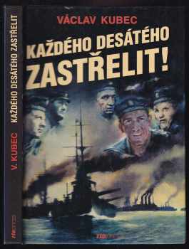 Každého desátého zastřelit!